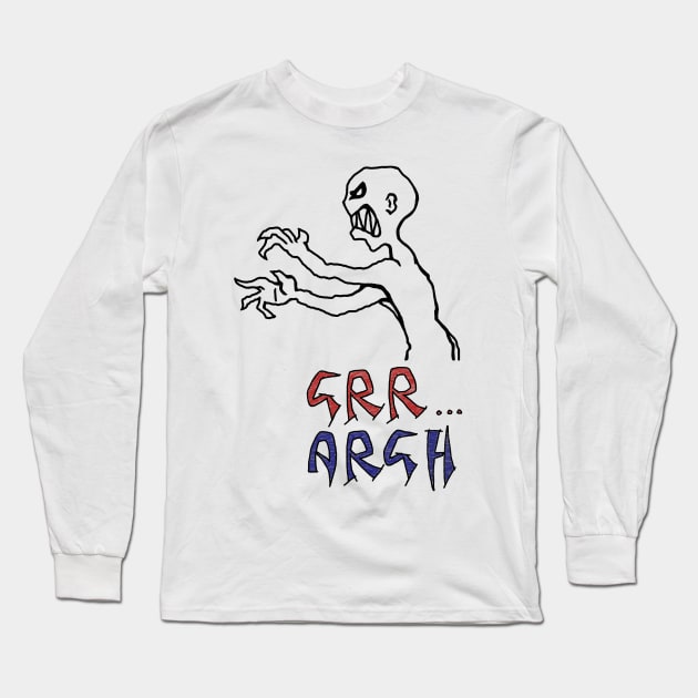 grr argh Long Sleeve T-Shirt by ranchersswansong